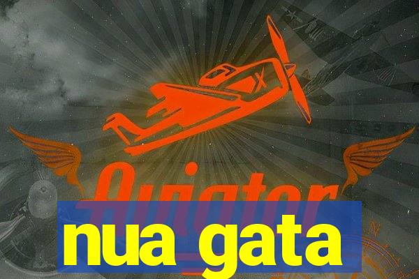 nua gata